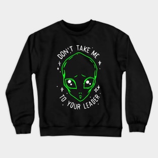 Don't Take Me Crewneck Sweatshirt